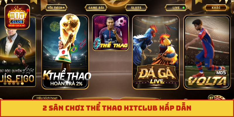 2 sân chơi thể thao Hitclub hấp dẫn