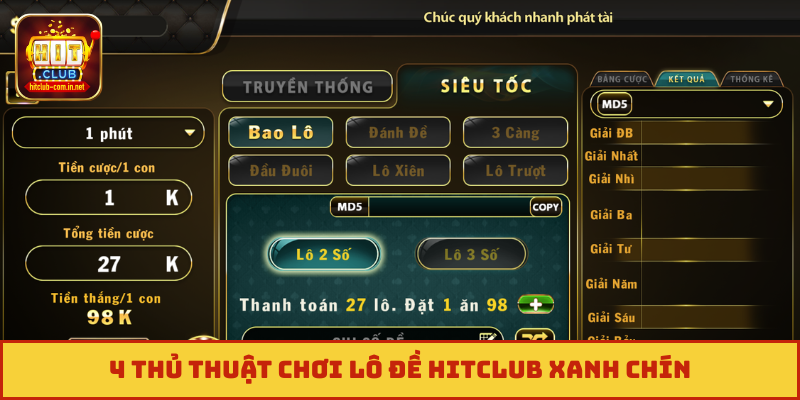 4 thủ thuật chơi lô đề Hitclub xanh chín