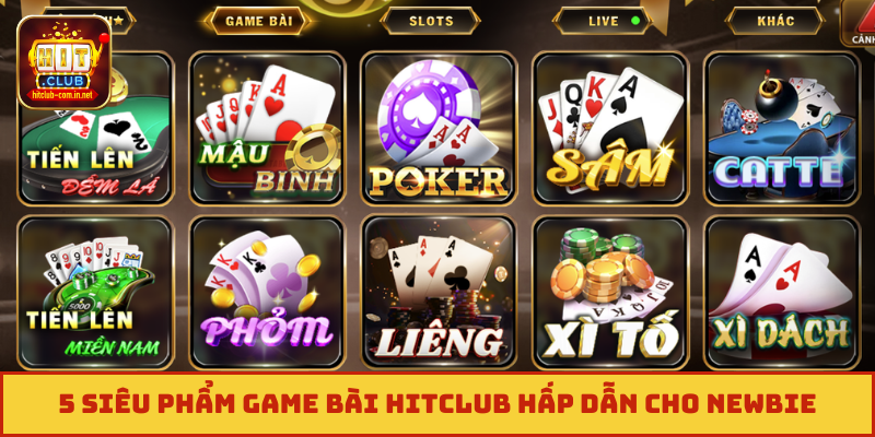 5 siêu phẩm game bài Hitclub hấp dẫn cho newbie