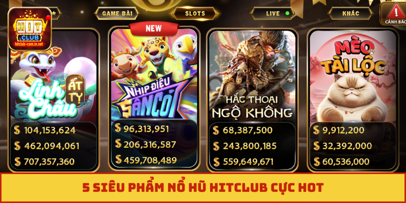 5 siêu phẩm nổ hũ Hitclub cực hot