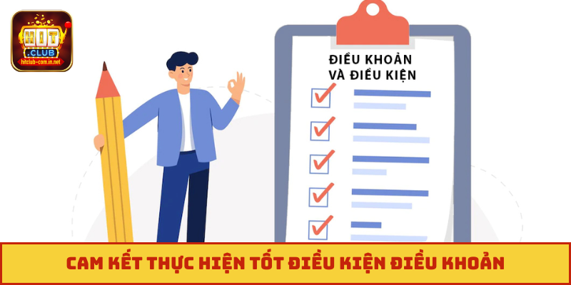 Cam kết thực hiện tốt điều kiện điều khoản