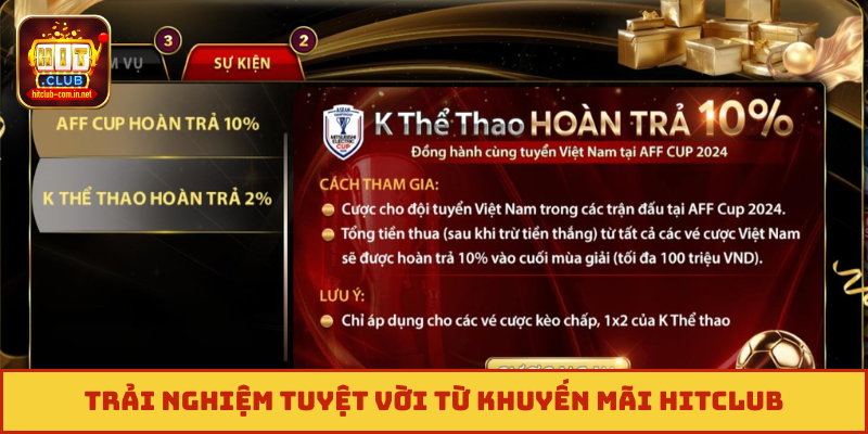 Trải nghiệm tuyệt vời từ khuyến mãi Hitclub