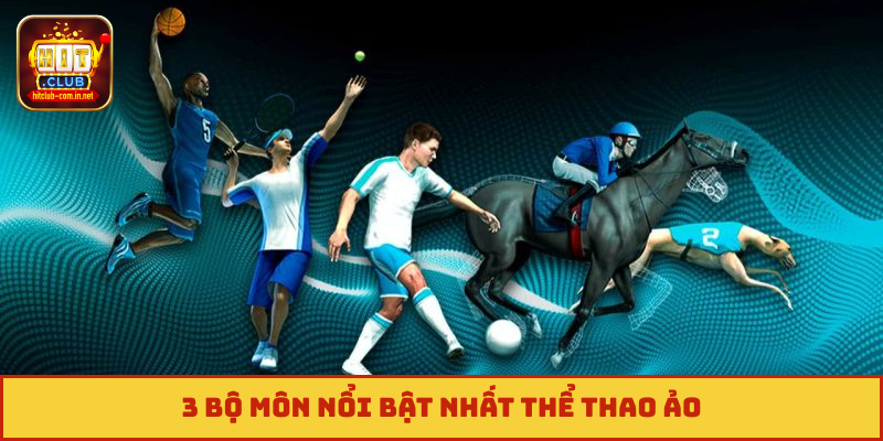 3 bộ môn nổi bật nhất thể thao ảo