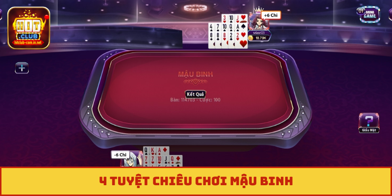 4 tuyệt chiêu chơi Mậu Binh