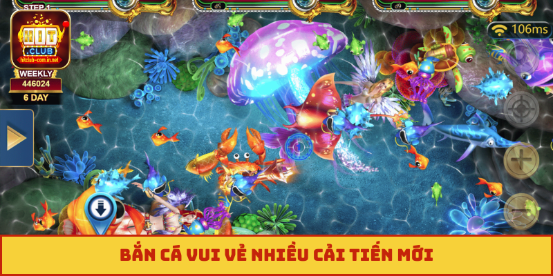 Bắn cá vui vẻ nhiều cải tiến mới