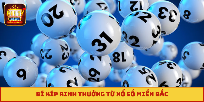 Bí kíp rinh thưởng từ xổ số miền bắc