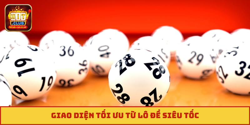 Giao diện tối ưu từ lô đề siêu tốc