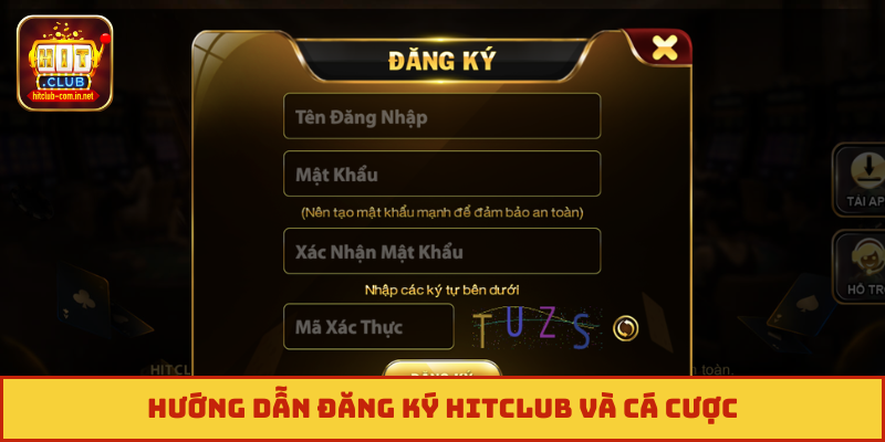 Hướng dẫn đăng ký Hitclub và cá cược