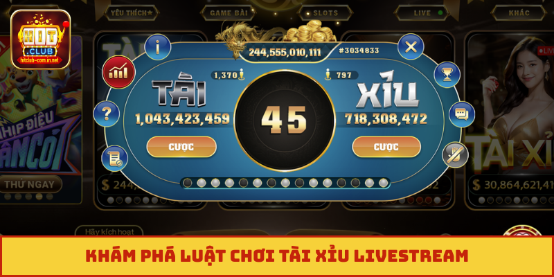 Khám phá luật chơi Tài Xỉu livestream
