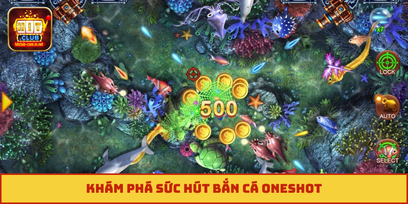 Khám phá sức hút Bắn cá Oneshot