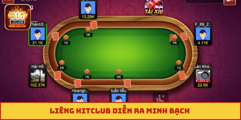 Liêng Hitclub diễn ra minh bạch 