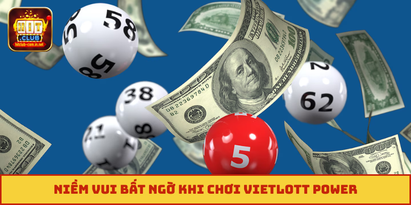 Niềm vui bất ngờ khi chơi Vietlott Power