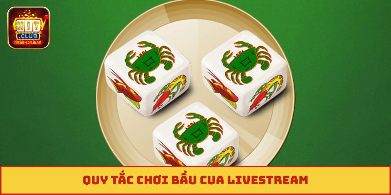 Quy tắc chơi Bầu cua livestream